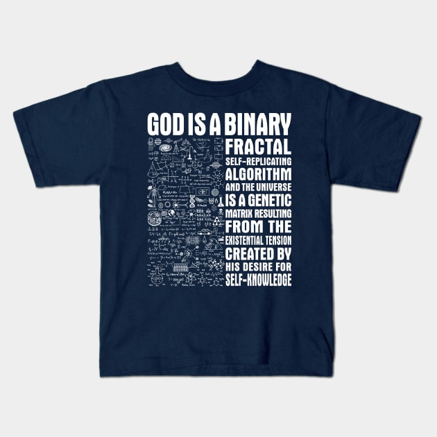 God is a binary, fractal, self-replicating Kids T-Shirt by clothed_in_kindness